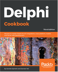 Delphi Cookbook - Third Edition by Daniele Spinetti, Daniele Teti