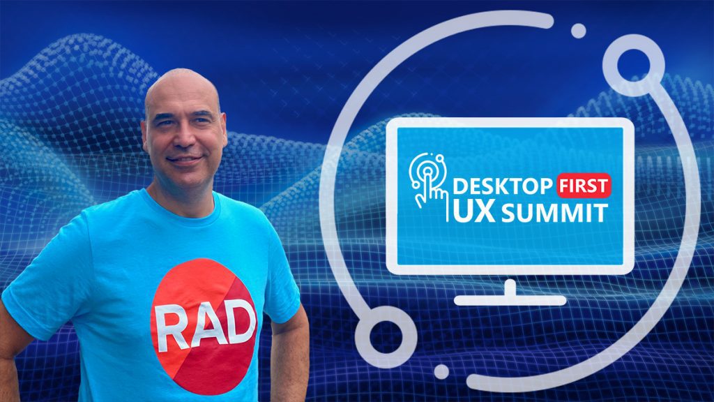 Desktop First UX Summit | Embarcadero RAD Studio Delphi C++Builder Blogs