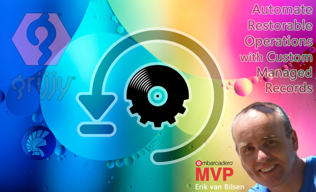 Automate Restorable Operations with Custom Managed Records by Erik van Bilsen over on Griggy's Blog