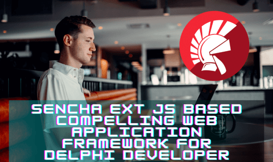 uniGUI Is A Compelling Web Application Framework For Delphi Based On ...
