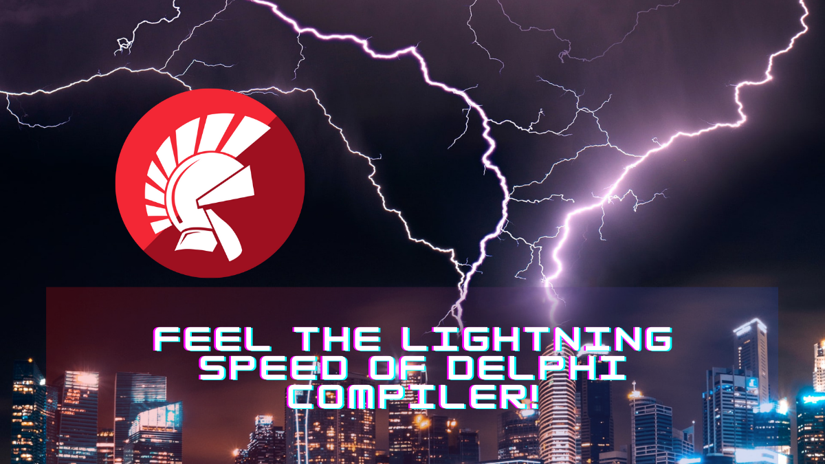 Feel The Lightning Speed Of The Delphi Compiler For Maximum Productivity!