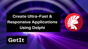 create-ultra-fast-responsive-applications-using-delphi