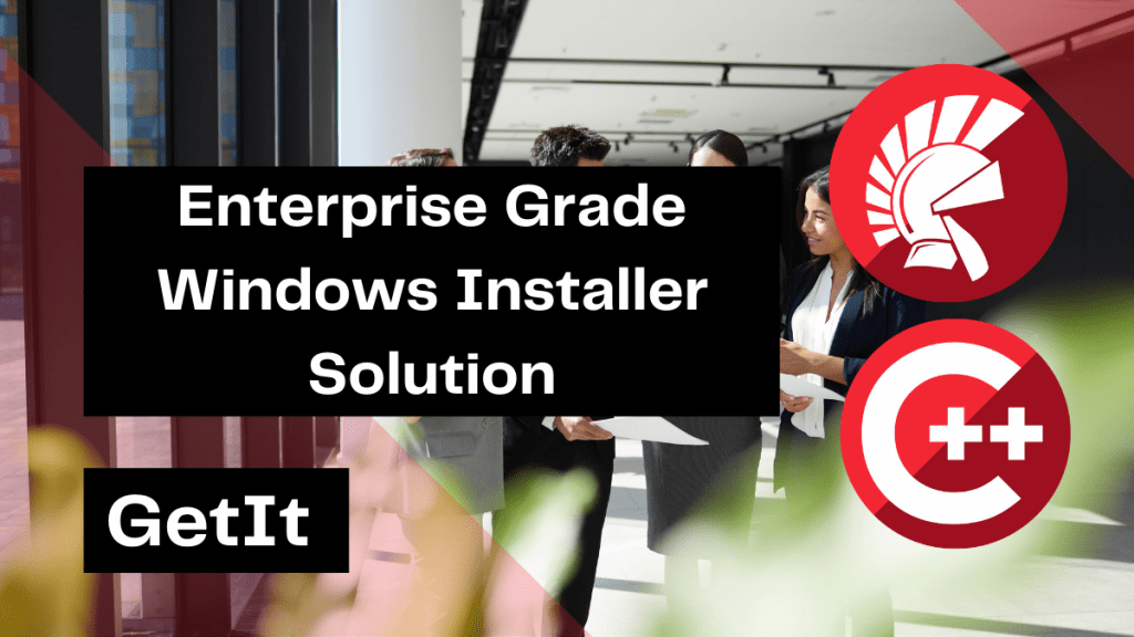 enterprise grade windows installer solution