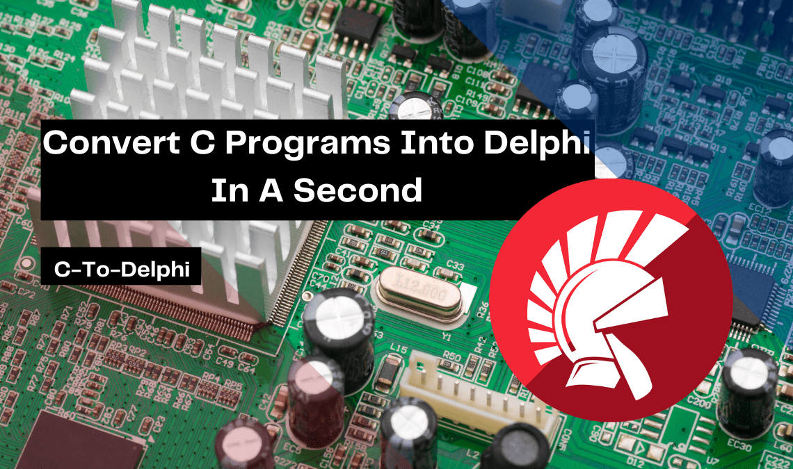 convert c programs into delphi in a second