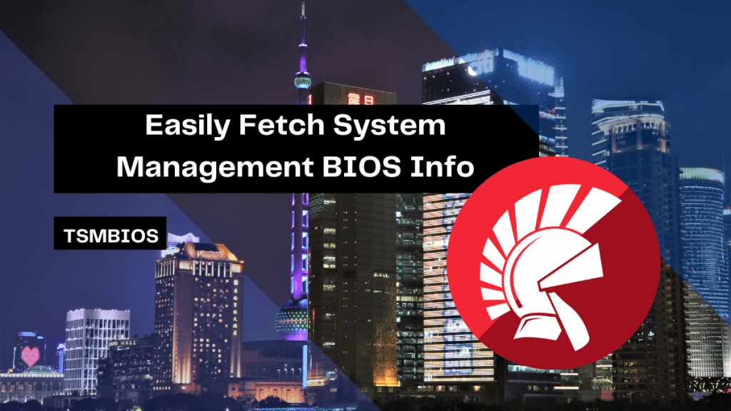 easily fetch system management bios info