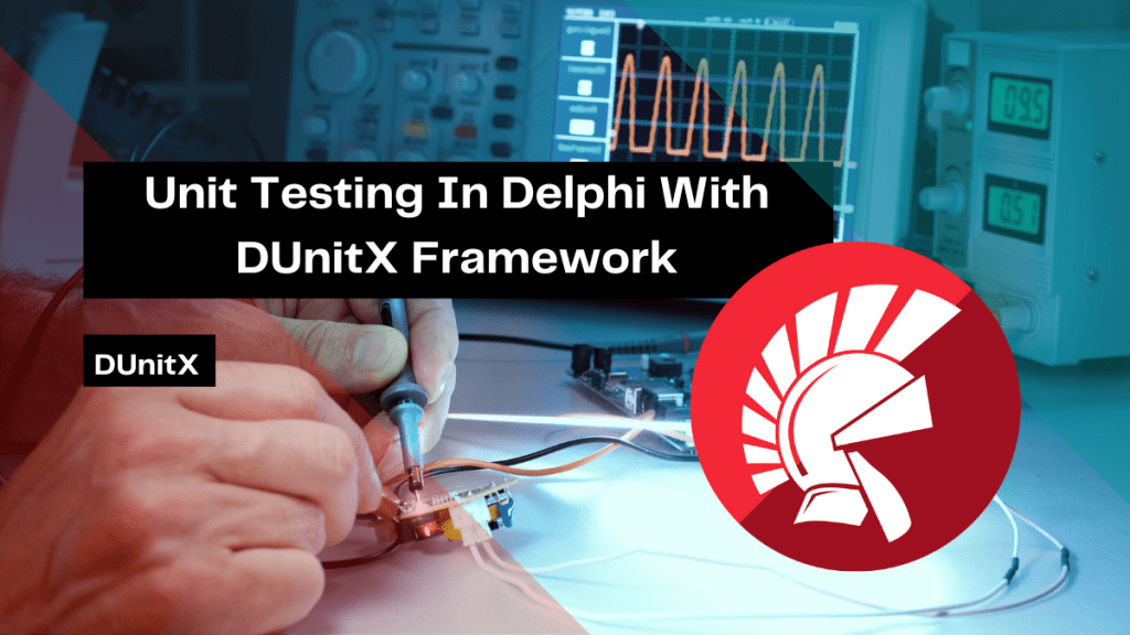 unit testing in delphi with dunitx framework