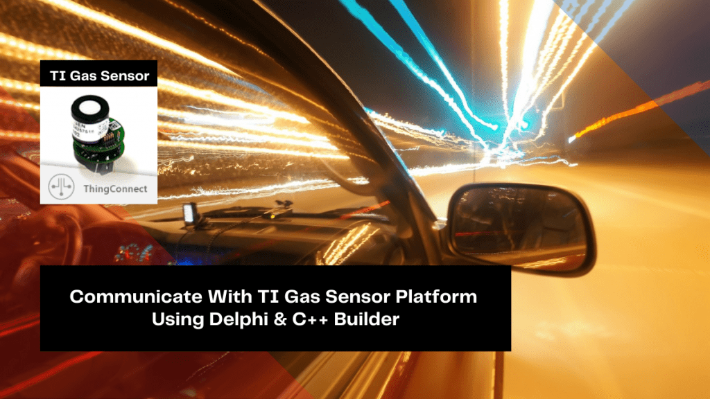 communicate-with-ti-gas-sensor-platform-using-delphi-c-builder