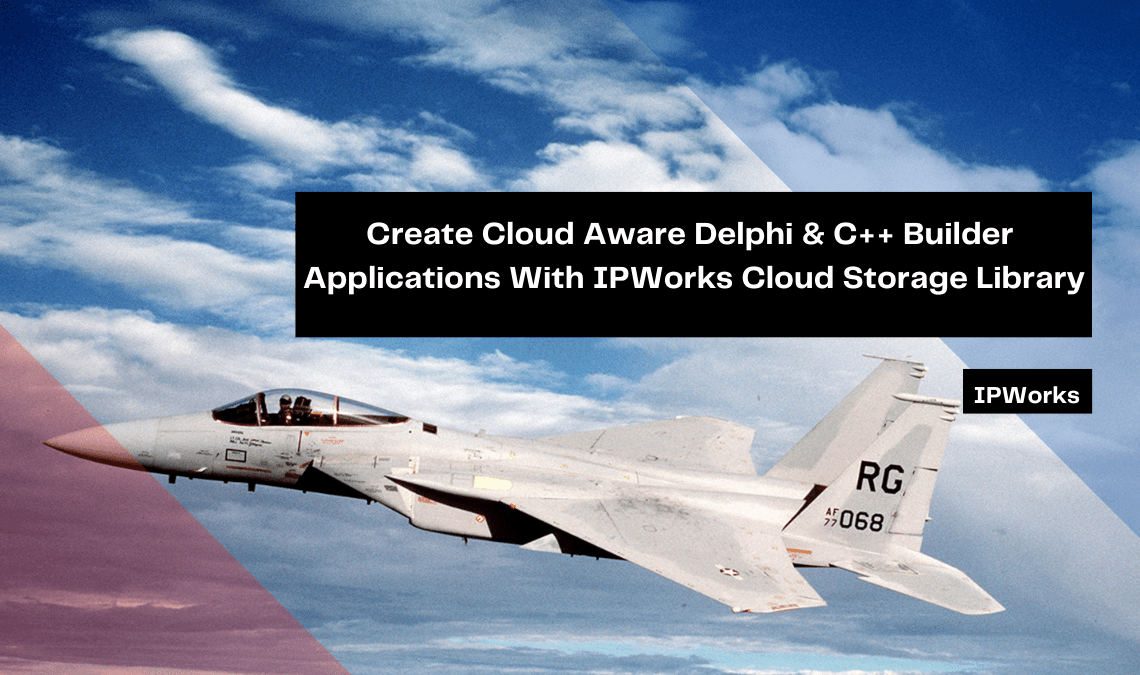 create cloud aware delphi c builder applications with ipworks cloud storage library