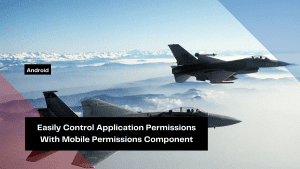 easily-control-application-permissions-with-mobile-permissions-component