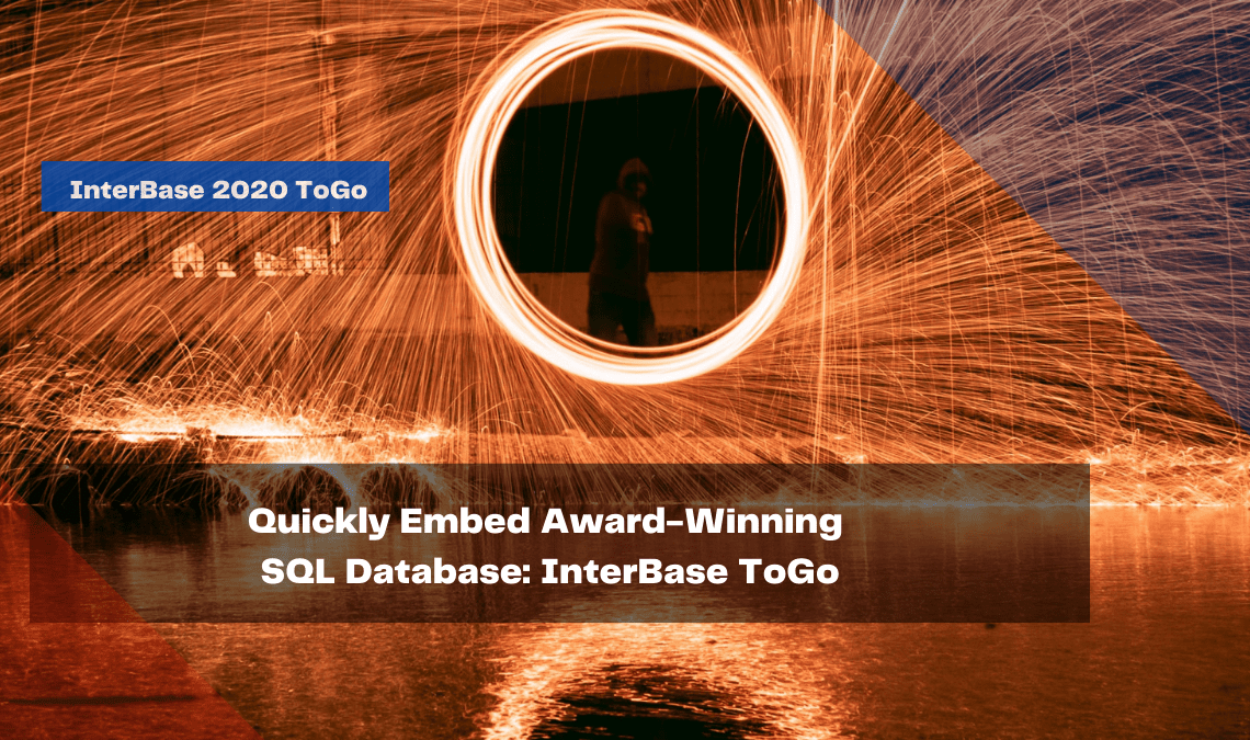 quickly embed award winning sql database  interbase togo