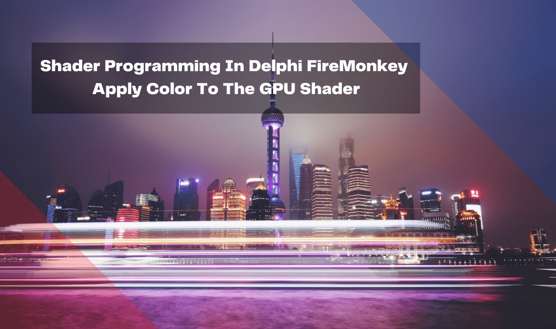 shader programming in delphi firemonkey apply color to the gpu shader