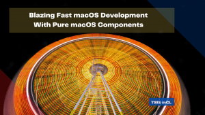 blazing fast macos development with pure macos components