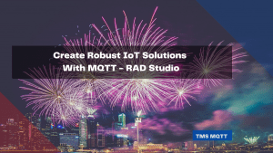 create-robust-iot-solutions-with-mqtt-rad-studio