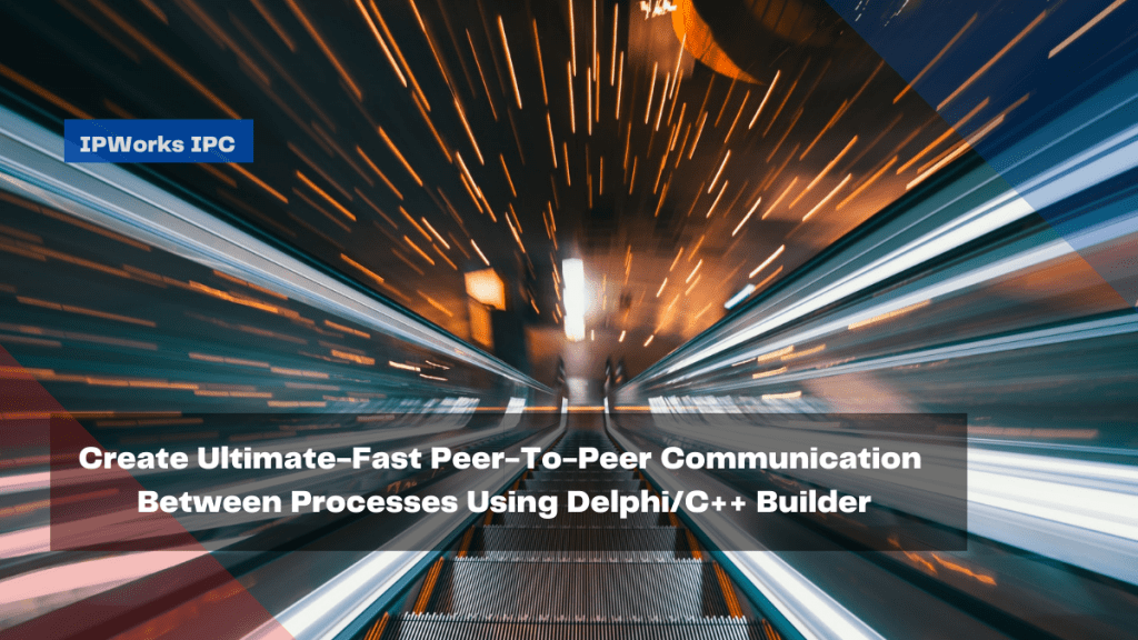 create-ultimate-fast-peer-to-peer-communication-between-processes-using-delphi_c-builder