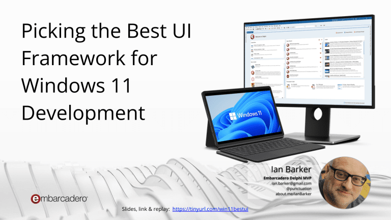 Picking the Best UI Framework for Windows 11 Development – Embarcadero ...