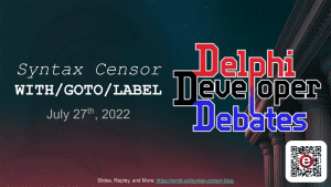 Delphi Developer Debate - Syntax Censor - WITH/GOTO/LABEL slide 17