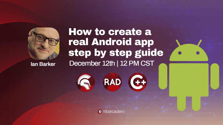 How To Create A Real Android App Step By Step Guide – Embarcadero RAD ...