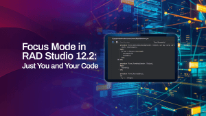 06_focus-mode-in-rad-studio-12-2-just-you-and-your-code_1600x900-2