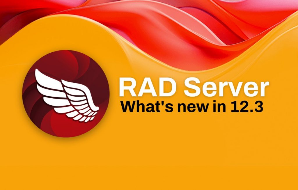 RAD Server What's new 12.3