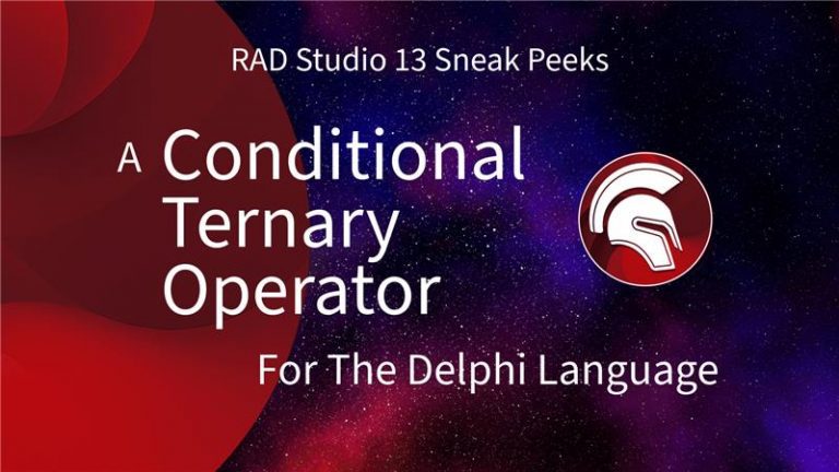 Coming in RAD Studio 13: A Conditional Ternary Operator for the Delphi ...
