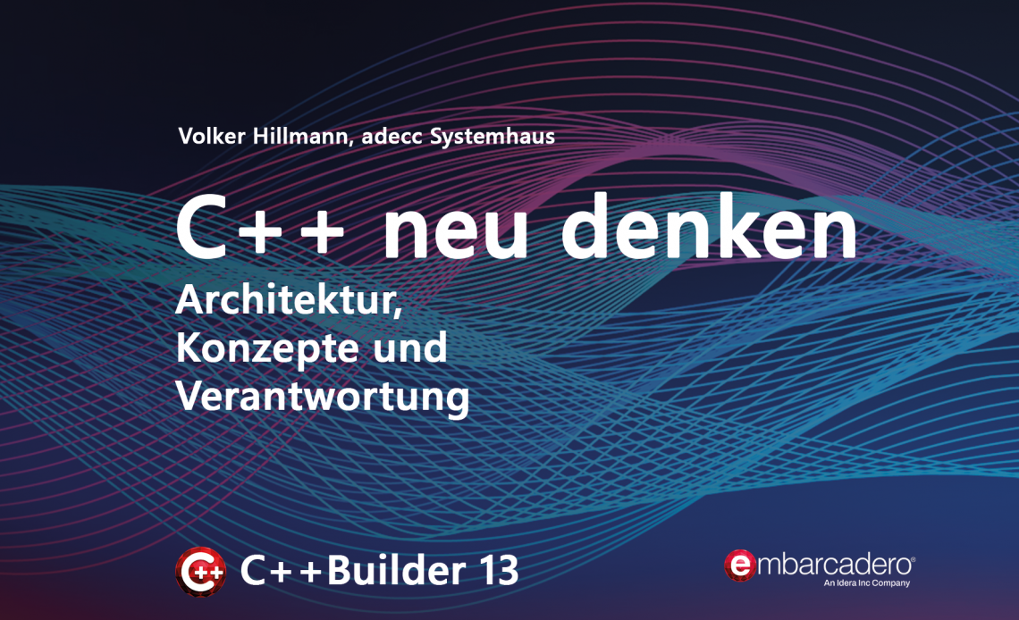 C++ neu denken: Architektur, Konzepte und Verantwortung