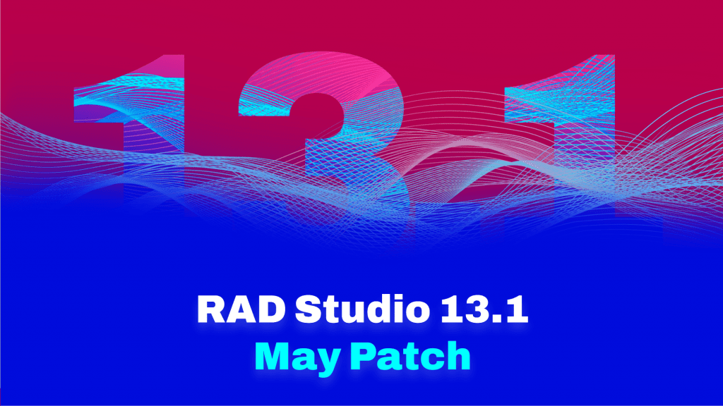 RAD Studio 13.1 Florence : May パッチをリリース