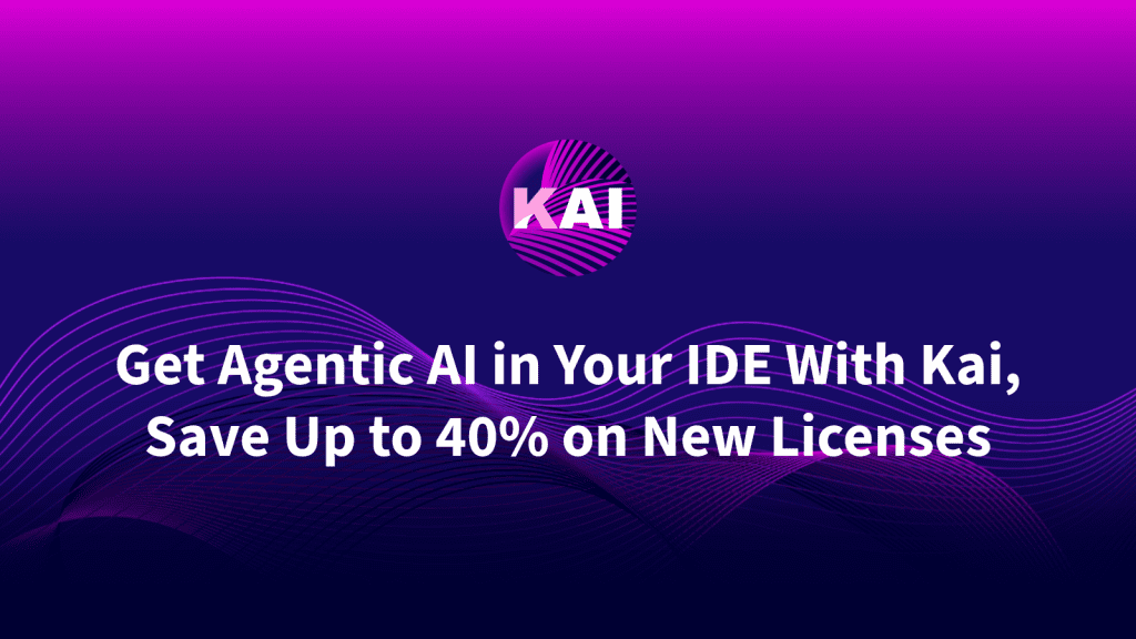 Get Agentic AI in Your IDE With Kai, Save Up to 40% on New Licenses